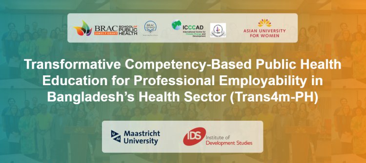 Transformative Competency-Based Public Health Education for Professional Employability in Bangladeshs Health Sector (Trans4m-PH)